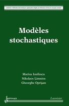 Couverture du livre « Modèles stochastiques » de Iosifescu Marius aux éditions Hermes Science Publications