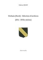 Couverture du livre « Féchain (Nord) - Sélection d'archives » de Dechy Fabrice aux éditions Thebookedition.com