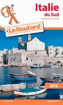 Couverture du livre « Guide du Routard ; Italie du sud (édition 2016) » de Collectif Hachette aux éditions Hachette Tourisme