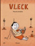 Couverture du livre « Vleck » de Pascal Lemaitre aux éditions Ecole Des Loisirs