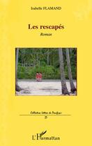 Couverture du livre « Les rescapés » de Isabelle Flamand aux éditions Editions L'harmattan
