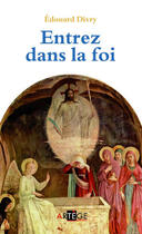 Couverture du livre « Entrez dans la foi » de Edouard Divry aux éditions Artege