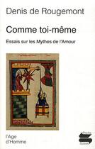 Couverture du livre « Comme toi-même » de Denis De Rougemont aux éditions L'age D'homme