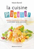 Couverture du livre « La cuisine plaisir ; manger savoureux et équilibré ; la méthode 