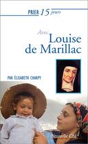 Couverture du livre « Prier 15 jours avec... : Louise de Marillac » de Elisabeth Charpy aux éditions Nouvelle Cite