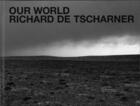Couverture du livre « Our world » de Richard De Tscharner aux éditions Infolio
