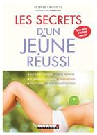 Couverture du livre « Les secrets d'un jeûne réussi (3e édition) » de Sophie Lacoste aux éditions Leduc