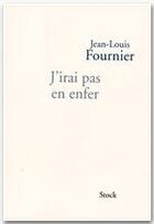Couverture du livre « J'irai pas en enfer » de Jean-Louis Fournier aux éditions Stock