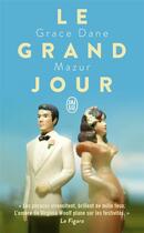 Couverture du livre « Le grand jour » de Grace Dane Mazur aux éditions J'ai Lu