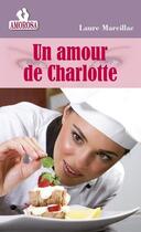 Couverture du livre « Un amour de Charlotte » de Marcillac Laure aux éditions Les Nouveaux Auteurs