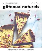 Couverture du livre « Le guide Marabout des gâteaux naturels » de Giovanna Torrico et Lisa Lindes aux éditions Marabout