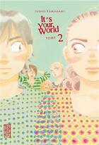 Couverture du livre « It's your world Tome 2 » de Junko Kawakami aux éditions Kana