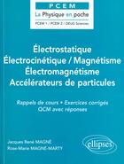 Couverture du livre « Electrostatique / electrocinetique / magnetisme / electromagnetisme / accelerateurs de particules » de Magne/Magne-Marty aux éditions Ellipses