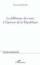 Couverture du livre « La différence des sexes à l'épreuve de la République » de Maxime Foerster aux éditions L'harmattan