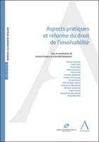 Couverture du livre « Aspects pratiques et réforme du droit de l'insolvabilité » de Yannick Alsteens et Jean-Noel Basteniere aux éditions Anthemis