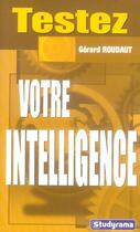 Couverture du livre « Testez votre intelligence » de Gerard Roudaut aux éditions Studyrama