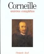 Couverture du livre « Oeuvres complètes » de Pierre Corneille aux éditions Seuil