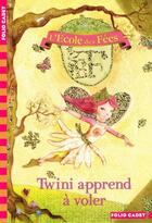 Couverture du livre « L'école des fées Tome 1 : Twini apprend à voler » de Titania Woods et Smiljana Coh aux éditions Gallimard-jeunesse