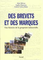 Couverture du livre « Des brevets et des marques - une histoire de la propriete industrielle » de Beltran/Chauveau aux éditions Fayard