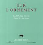 Couverture du livre « Sur l'ornement » de Karl Philippe Moritz aux éditions Rue D'ulm