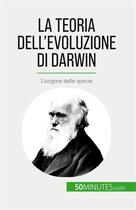 Couverture du livre « La teoria dell'evoluzione di Darwin : L'origine delle specie » de Romain Parmentier aux éditions 50minutes.com