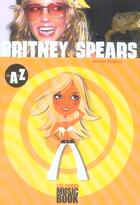 Couverture du livre « Britney spears de a à z » de Jerome Reijasse aux éditions L'express