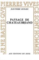 Couverture du livre « Paysage de Chateaubriand » de Jean-Pierre Richard aux éditions Seuil