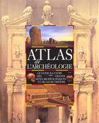 Couverture du livre « Atlas de l'archeologie - le guide illustre des grands sites archeologiques et de leurs tresors » de Taylor/Aston aux éditions Gallimard-jeunesse
