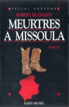 Couverture du livre « Meurtres à Missoula » de Robert Buchard aux éditions Albin Michel