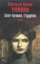 Couverture du livre « Saint-germain l'egyptien t.2 » de Yarbro Quinn Chelsea aux éditions Fleuve Editions