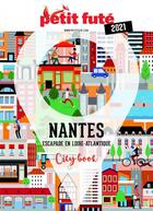 Couverture du livre « GUIDE PETIT FUTE ; CITY GUIDE ; Nantes (édition 2021) » de  aux éditions Le Petit Fute
