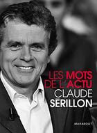 Couverture du livre « Les mots de l'actu » de Serillon-C aux éditions Marabout