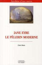 Couverture du livre « Jane Eyre ; le pèlerin moderne » de Claire Bazin aux éditions Editions Du Temps