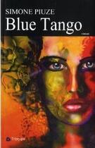 Couverture du livre « Blue tango » de Simone Piuze aux éditions Triptyque