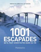 Couverture du livre « 1001 escapades » de  aux éditions Flammarion