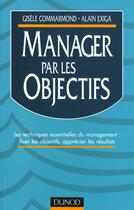 Couverture du livre « Manager Par Les Objectifs » de Alain Exiga et Gisele Commarmond aux éditions Dunod