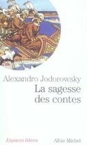 Couverture du livre « La sagesse des contes » de Jodorowsky-A aux éditions Albin Michel