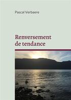 Couverture du livre « Renversement de tendance » de Pascal Verbaere aux éditions Books On Demand