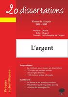 Couverture du livre « 20 dissertations ; l'argent ; 20 dissertations ; thème de français 2009-2010 » de Natalia Leclerc aux éditions H & K