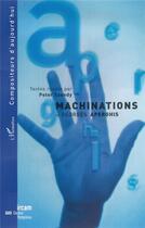 Couverture du livre « Machinations de Georges Aperghis » de Peter Szendy aux éditions L'harmattan