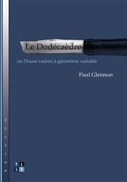 Couverture du livre « Le dodécaèdre ou douze cadres à géometrie variable » de Glennon Paul aux éditions Pu D'ottawa