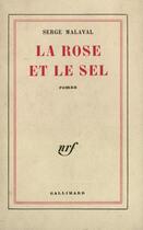 Couverture du livre « La rose et le sel » de Malaval Serge aux éditions Gallimard