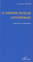 Couverture du livre « Le nihilisme francais contemporain - fondements et illustrations » de Oulahbib L-S. aux éditions Editions L'harmattan