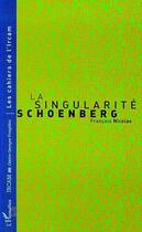 Couverture du livre « LA SINGULARITE SCHOENBERG » de  aux éditions Editions L'harmattan