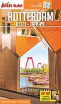 Couverture du livre « GUIDE PETIT FUTE ; CITY GUIDE : Rotterdam, Delft, La Haye » de Collectif Petit Fute aux éditions Le Petit Fute