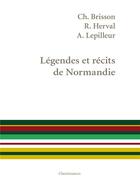 Couverture du livre « Legendes Et Recits De Normandie » de  aux éditions Cheminances