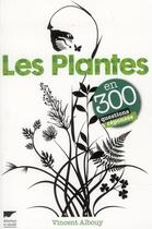 Couverture du livre « Les plantes en 300 questions-réponses » de Vincent Albouy et Claire Felloni aux éditions Delachaux & Niestle