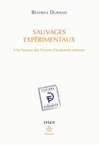 Couverture du livre « Sauvages expérimentaux : Une histoire des fictions d'isolement enfantin » de Beatrice Durand aux éditions Hermann