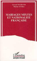 Couverture du livre « Mariages mixtes et nationalite francaise » de Neyrand/Msili aux éditions L'harmattan