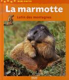 Couverture du livre « La marmotte, lutin des montagnes » de Eric Gaste aux éditions Milan